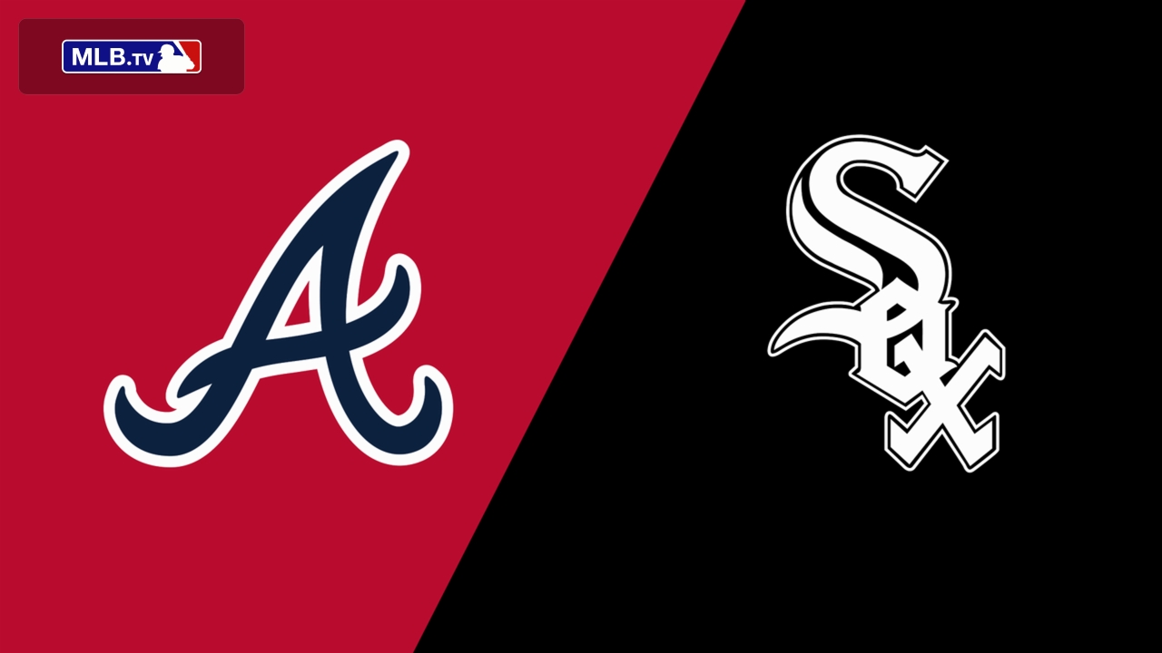 Atlanta Braves vs. Chicago White Sox
