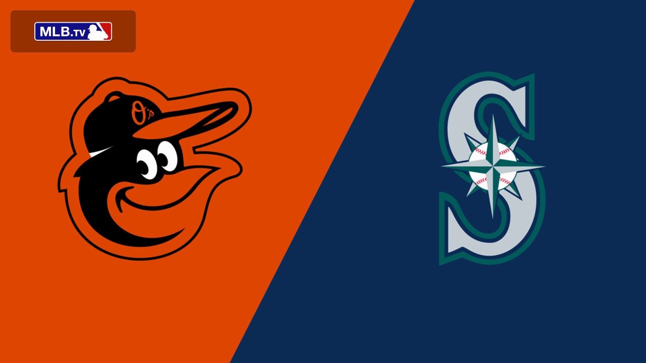 Baltimore Orioles vs. Seattle Mariners