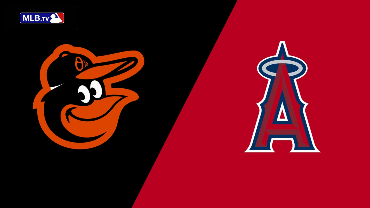 Baltimore Orioles vs. Los Angeles Angels
