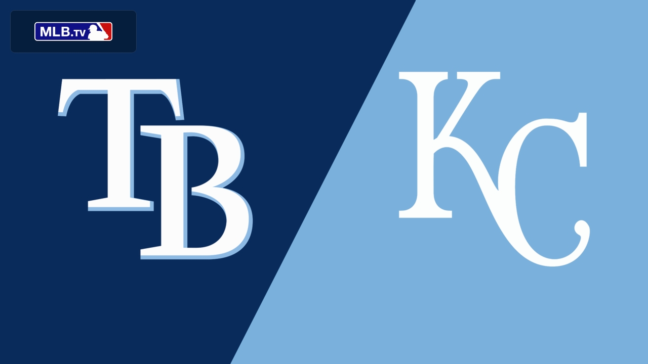 Tampa Bay Rays vs. Kansas City Royals