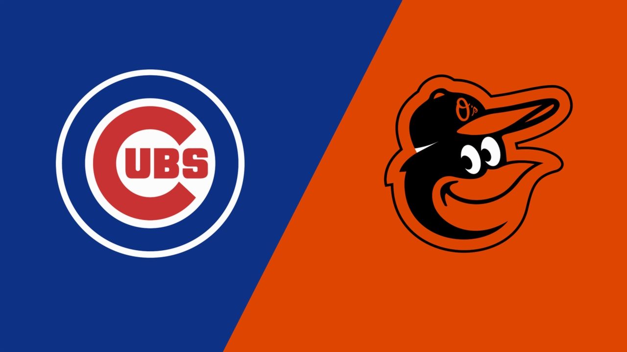 Chicago Cubs vs. Baltimore Orioles