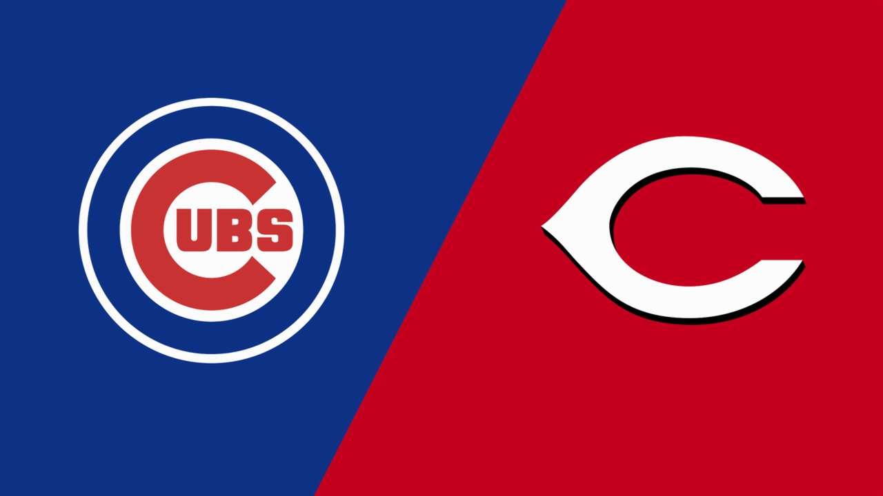 Chicago Cubs vs. Cincinnati Reds