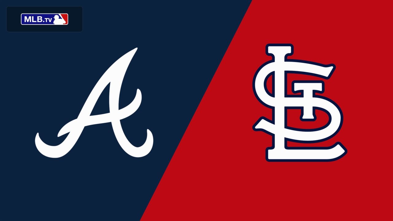 Atlanta Braves vs. St. Louis Cardinals