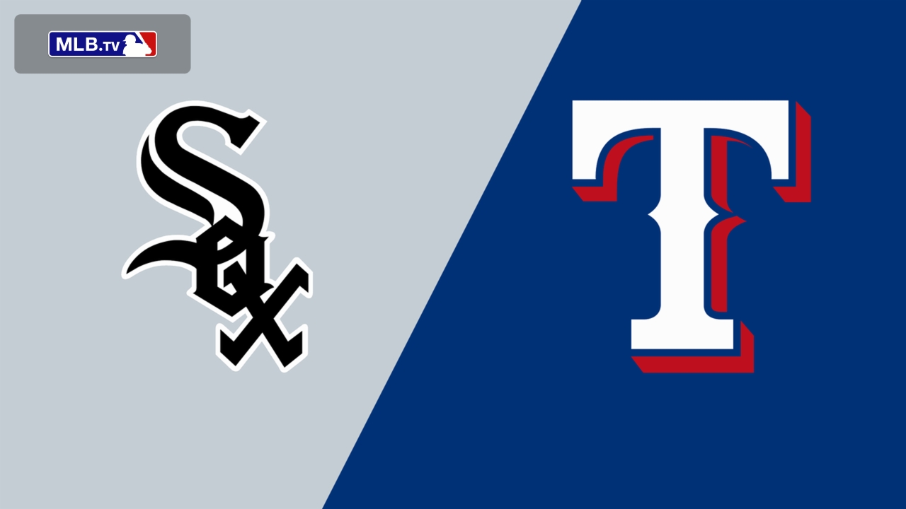 Chicago White Sox vs. Texas Rangers