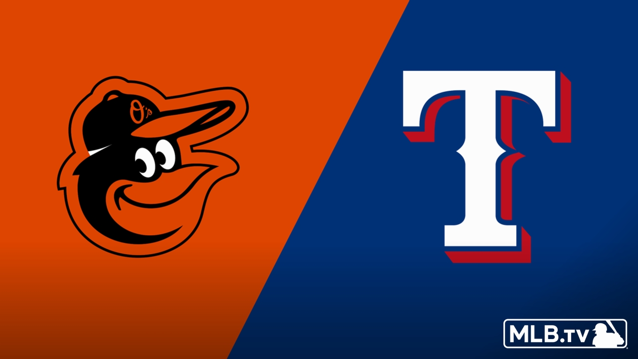 Baltimore Orioles vs. Texas Rangers