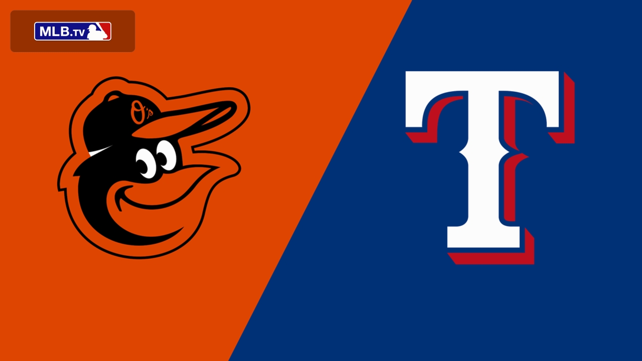 Baltimore Orioles vs. Texas Rangers
