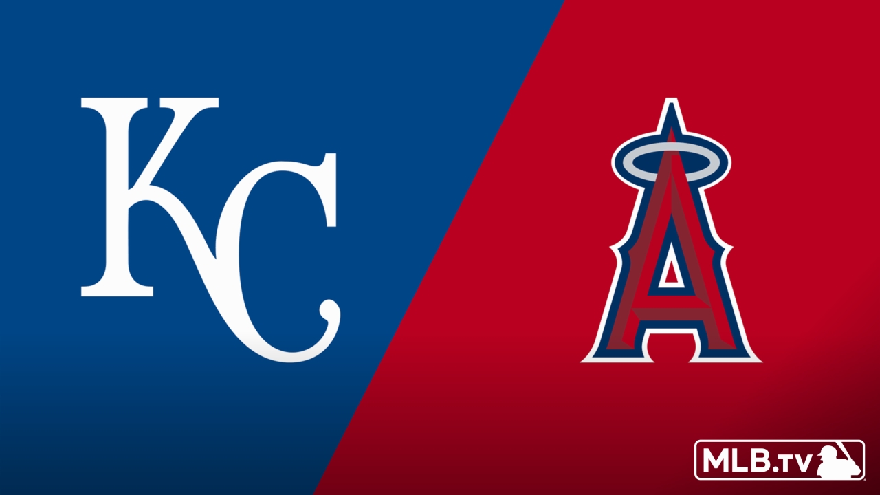 Kansas City Royals vs. Los Angeles Angels