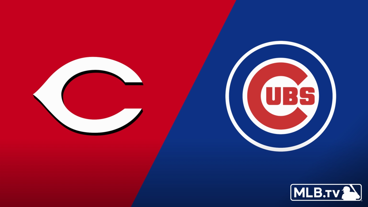 Cincinnati Reds vs. Chicago Cubs