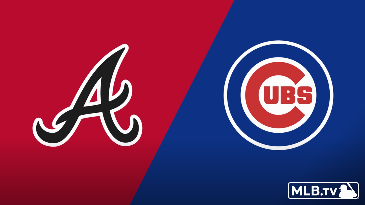 Atlanta Braves vs. Chicago Cubs