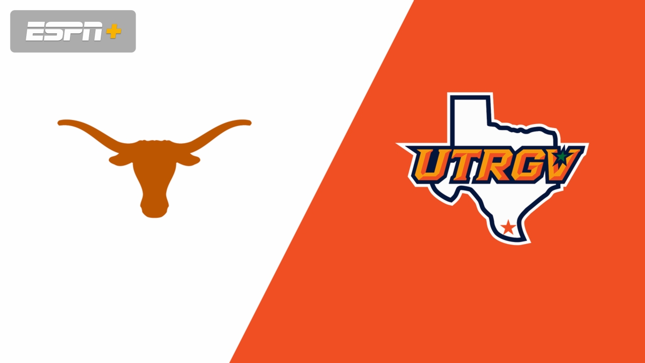#2 Texas vs. UT Rio Grande Valley