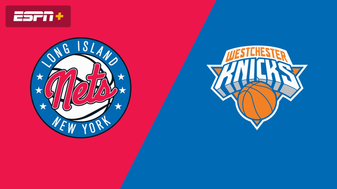 Long Island Nets vs. Westchester Knicks