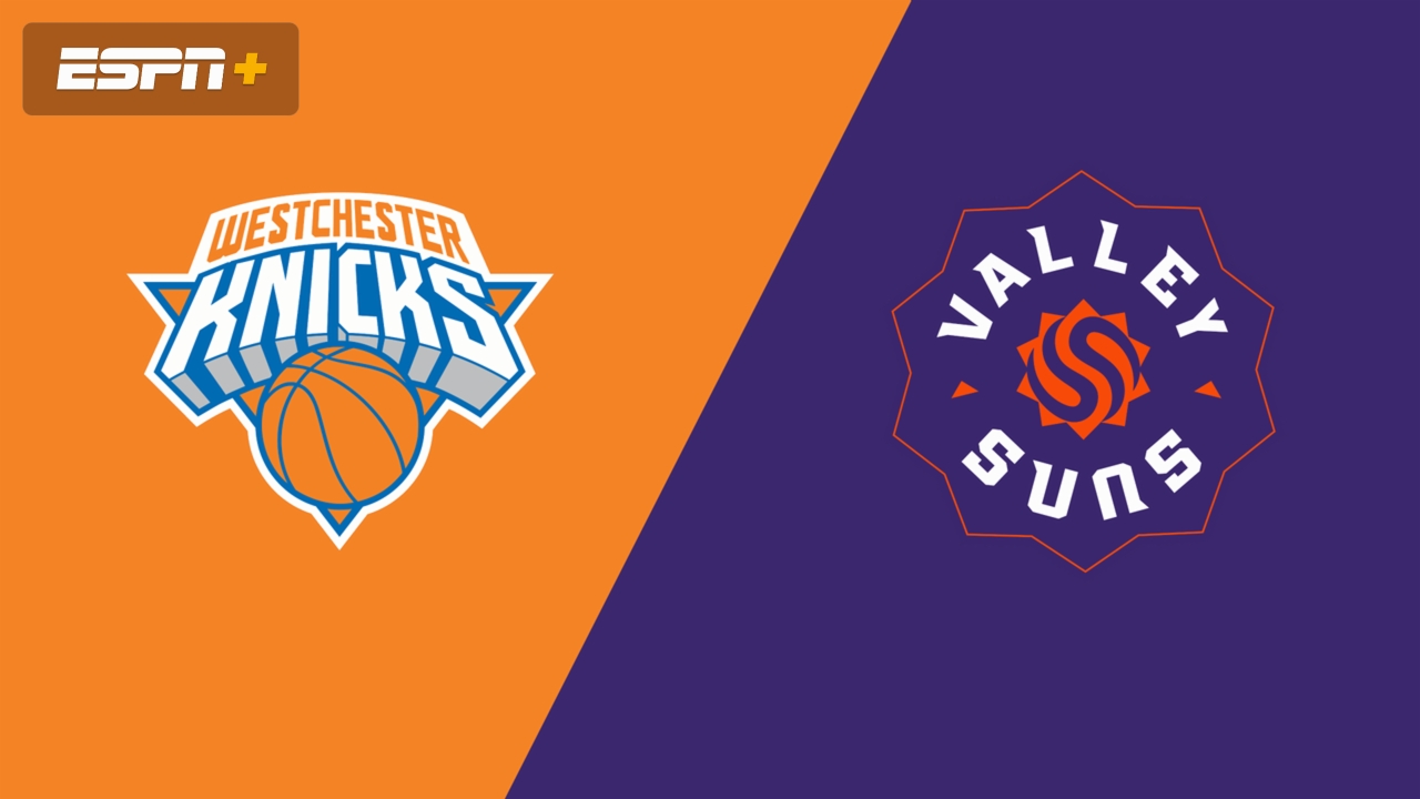 Westchester Knicks vs. Valley Suns