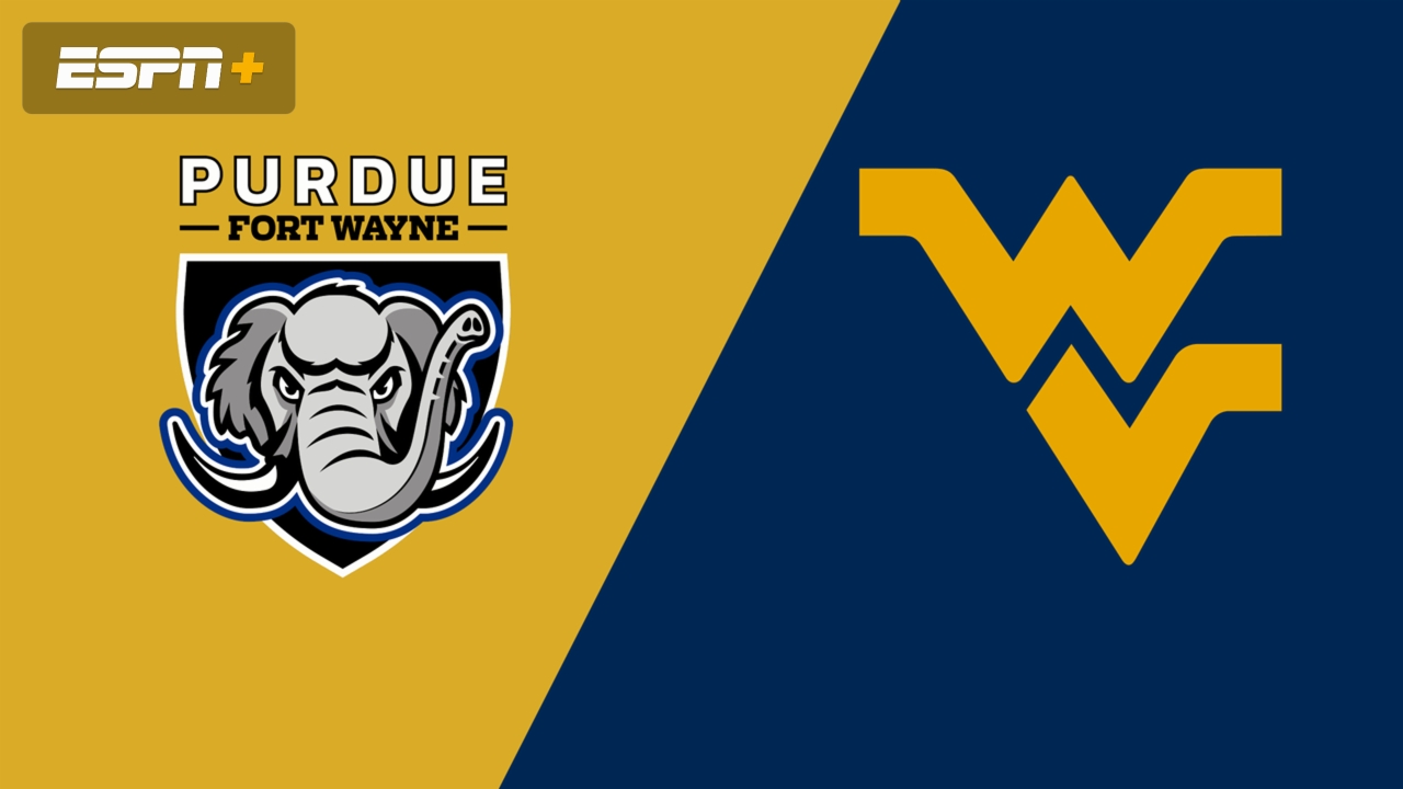 Purdue Fort Wayne vs. West Virginia