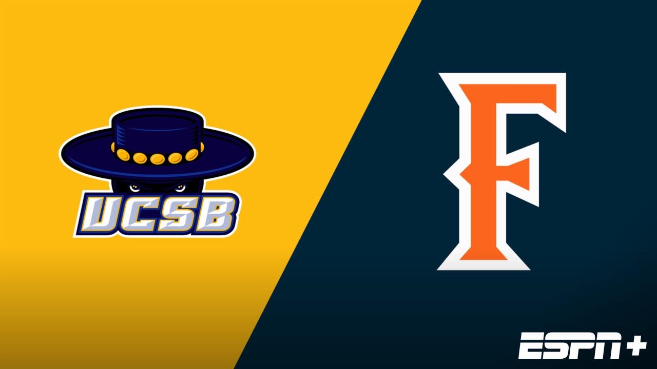 UC Santa Barbara vs. Cal State Fullerton