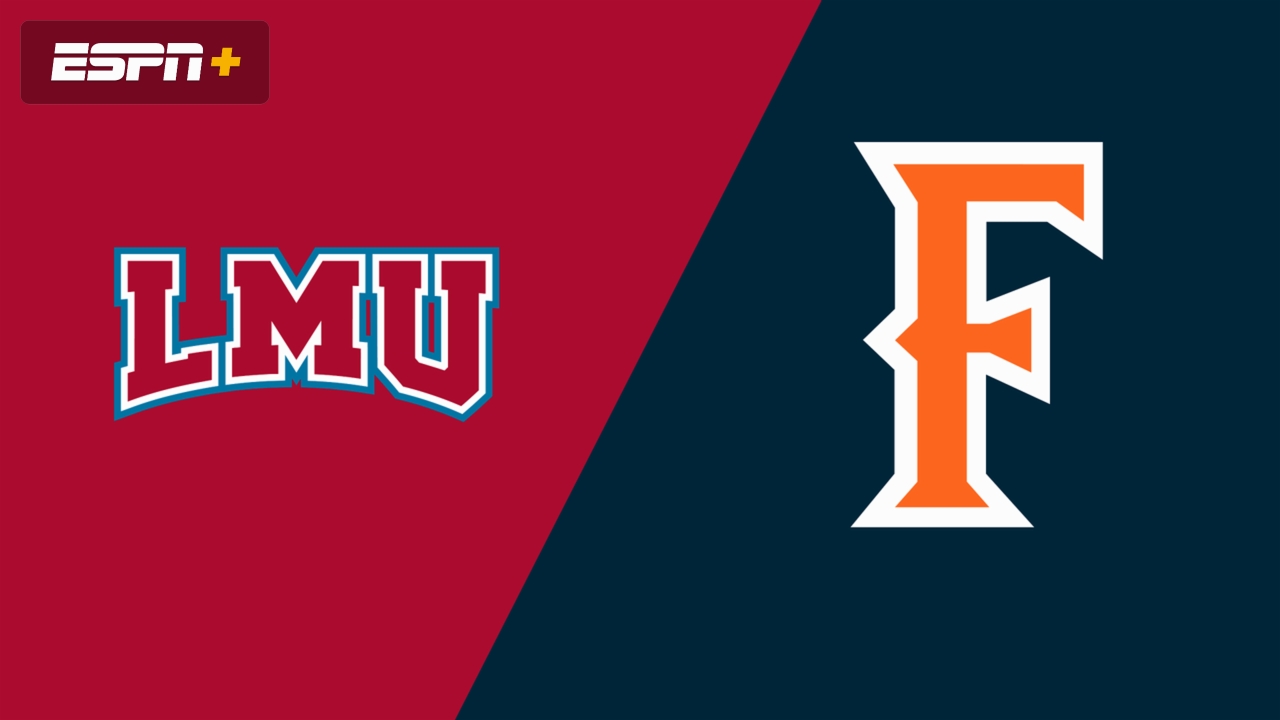 Loyola Marymount vs. Cal State Fullerton