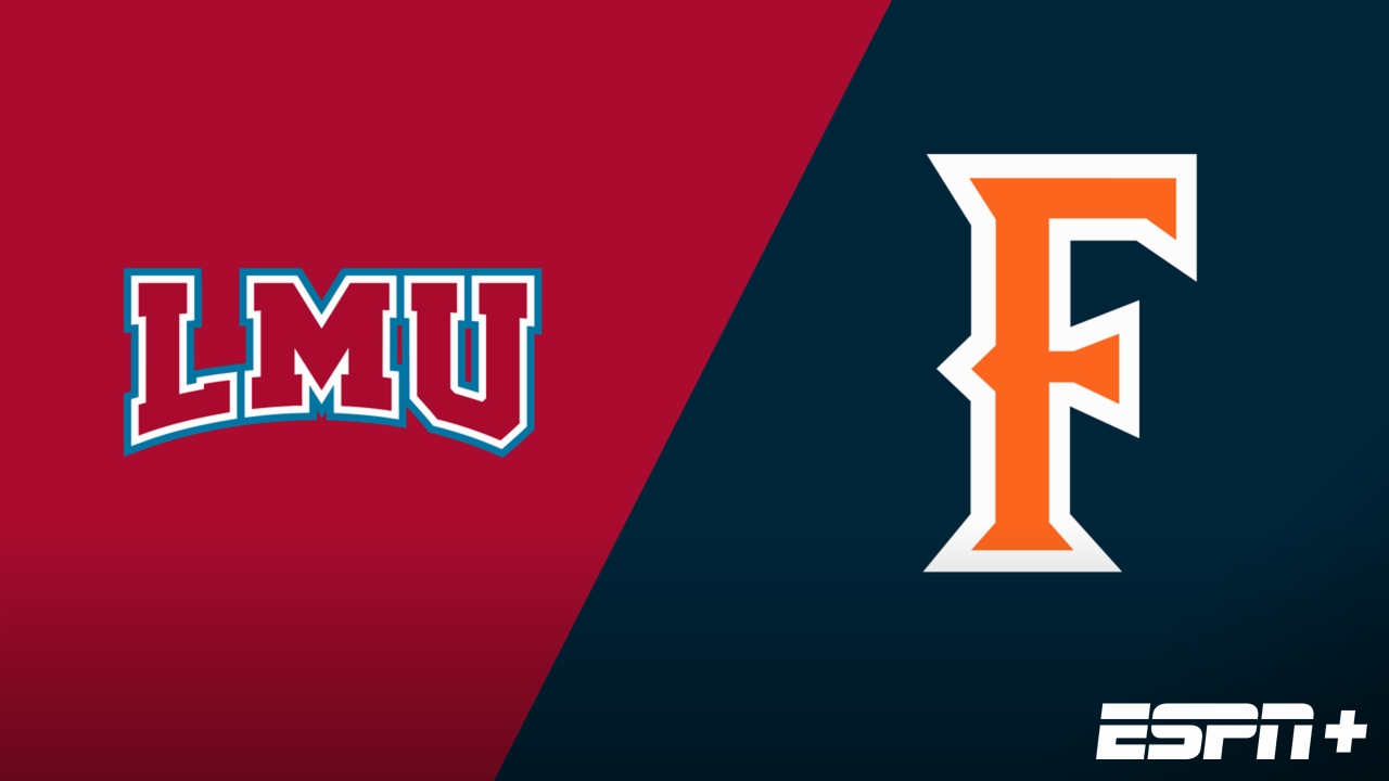 Loyola Marymount vs. Cal State Fullerton