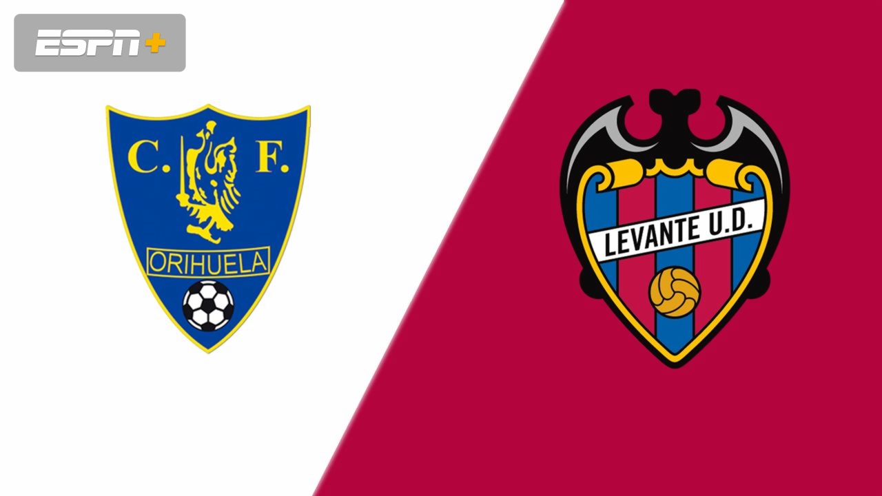 Orihuela C.F. vs. Levante UD (Round 1) (Copa del Rey)