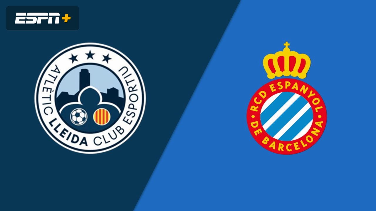 CE Atletic Lleida vs. RCD Espanyol (Round 1) (Copa del Rey)