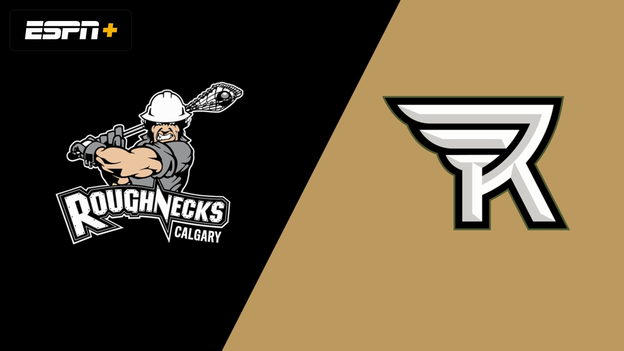 Calgary Roughnecks vs. Rochester Knighthawks
