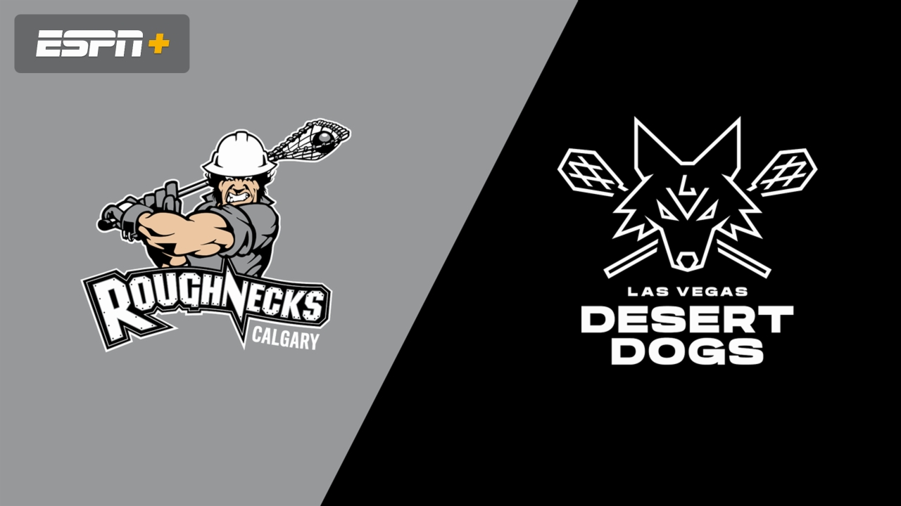 Calgary Roughnecks vs. Las Vegas Desert Dogs