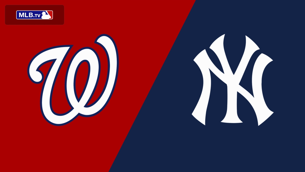 Washington Nationals vs. New York Yankees