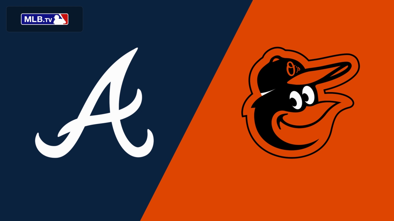 Atlanta Braves vs. Baltimore Orioles