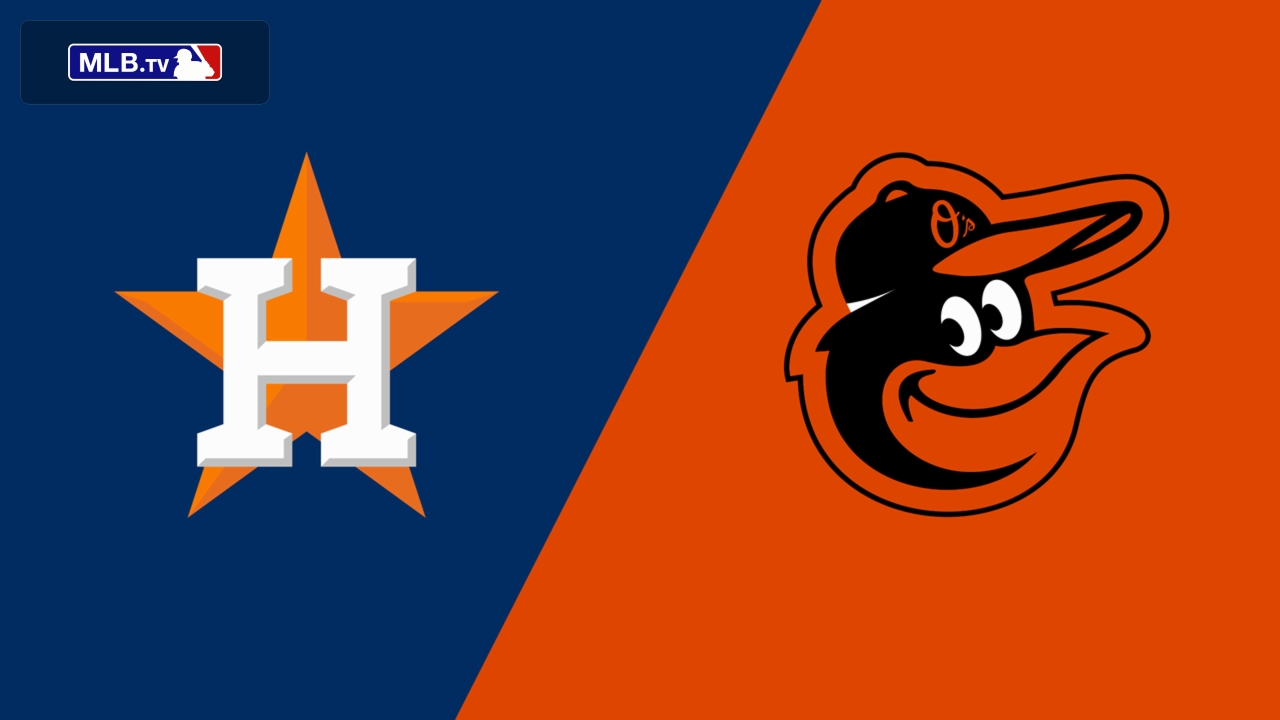 Houston Astros vs. Baltimore Orioles