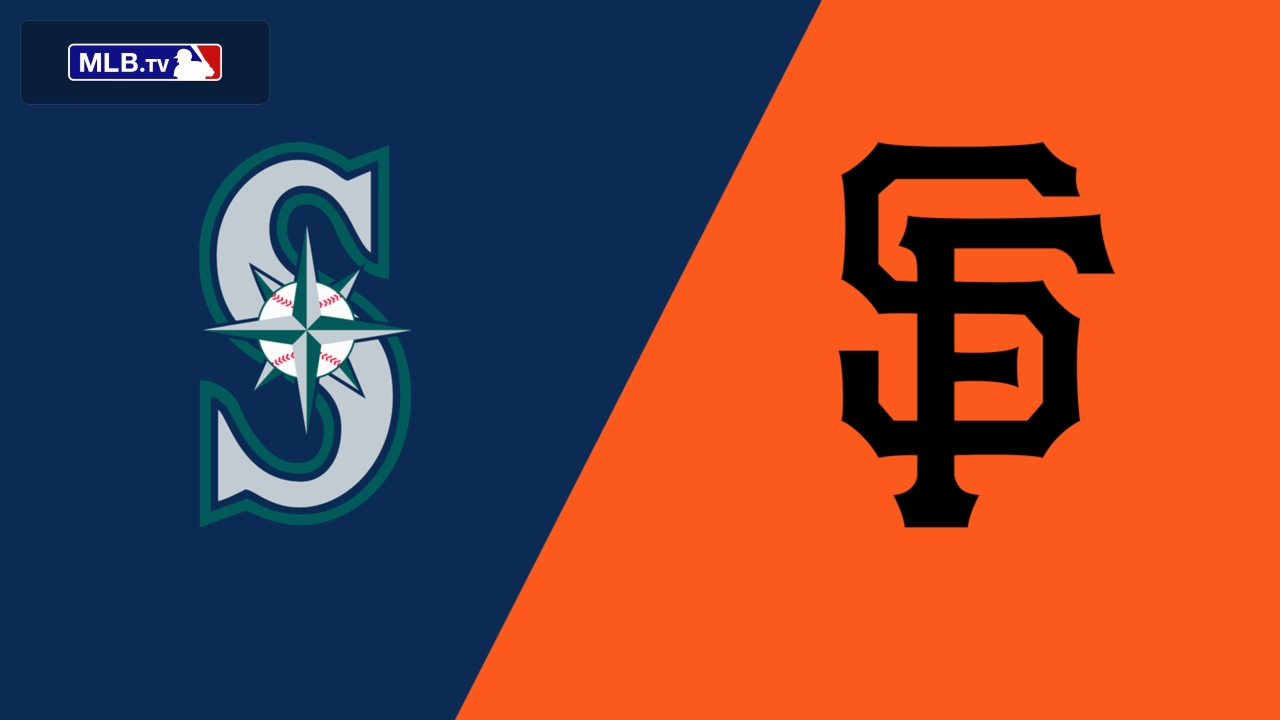 Seattle Mariners vs. San Francisco Giants