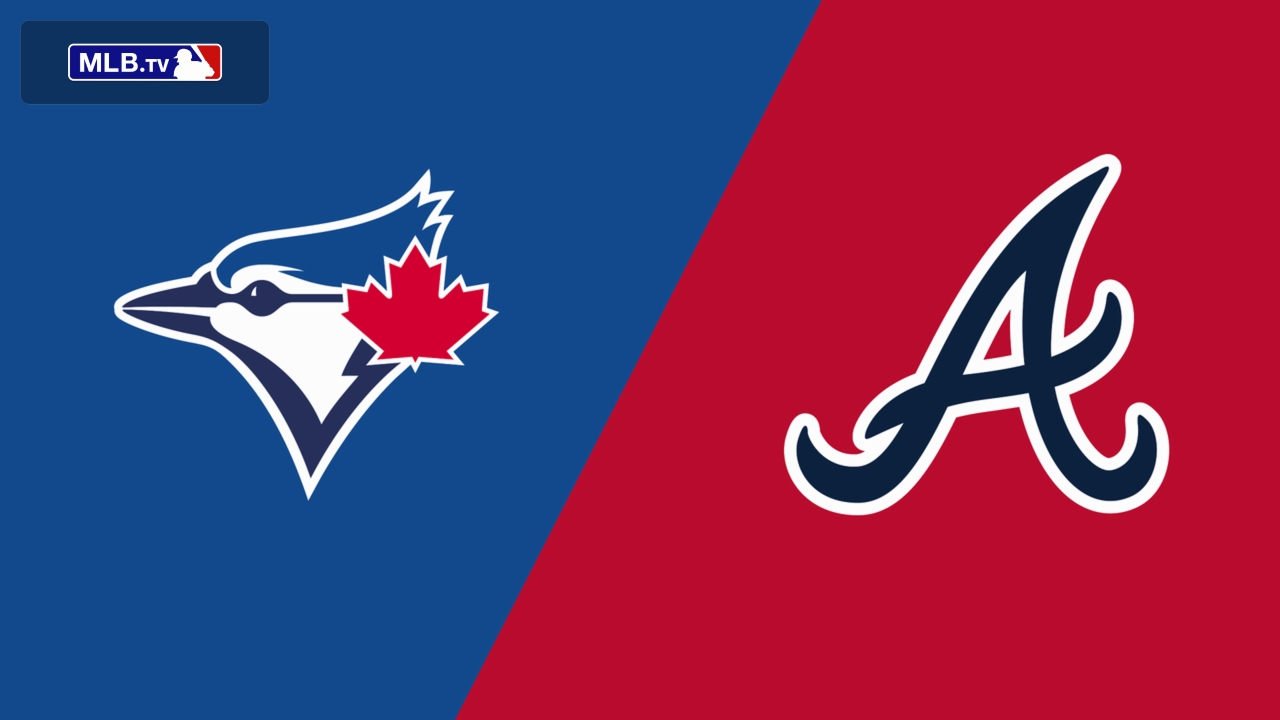 Toronto Blue Jays vs. Atlanta Braves