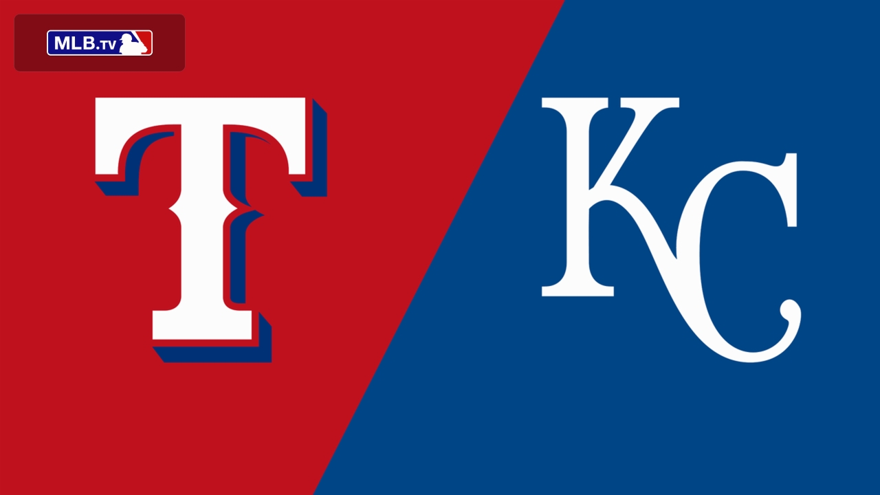 Texas Rangers vs. Kansas City Royals