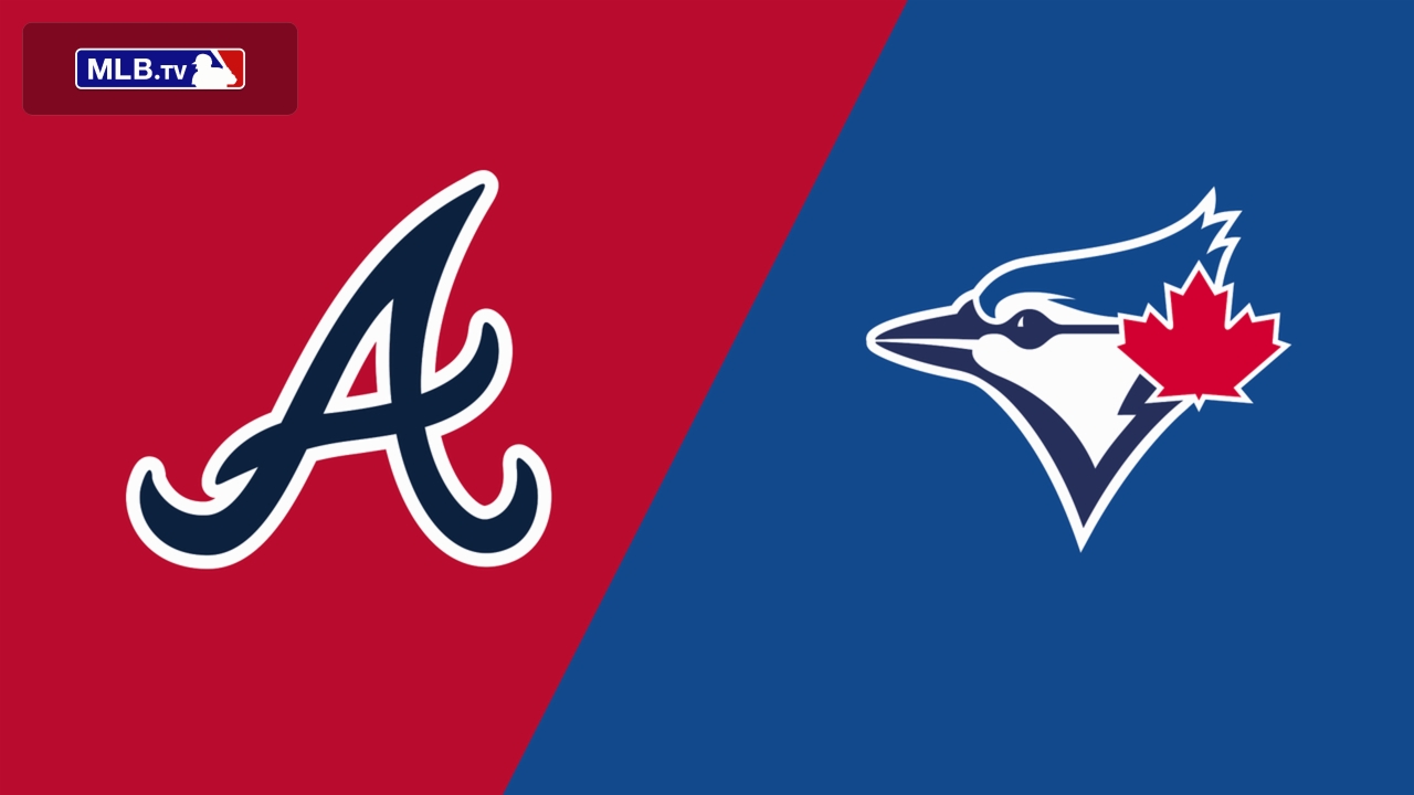 Atlanta Braves vs. Toronto Blue Jays