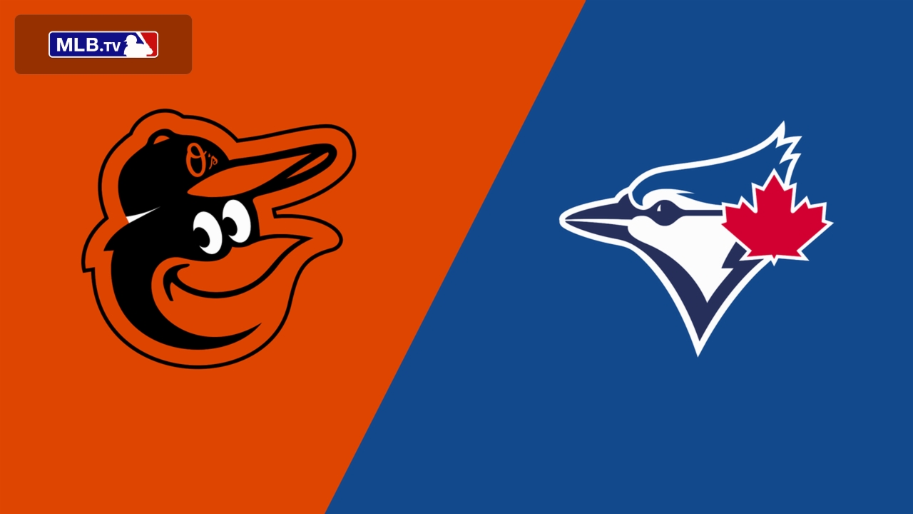 Baltimore Orioles vs. Toronto Blue Jays