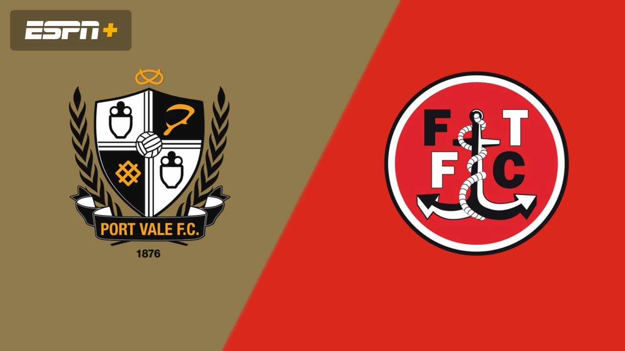 Port Vale vs. Fleetwood Town (Round 3)