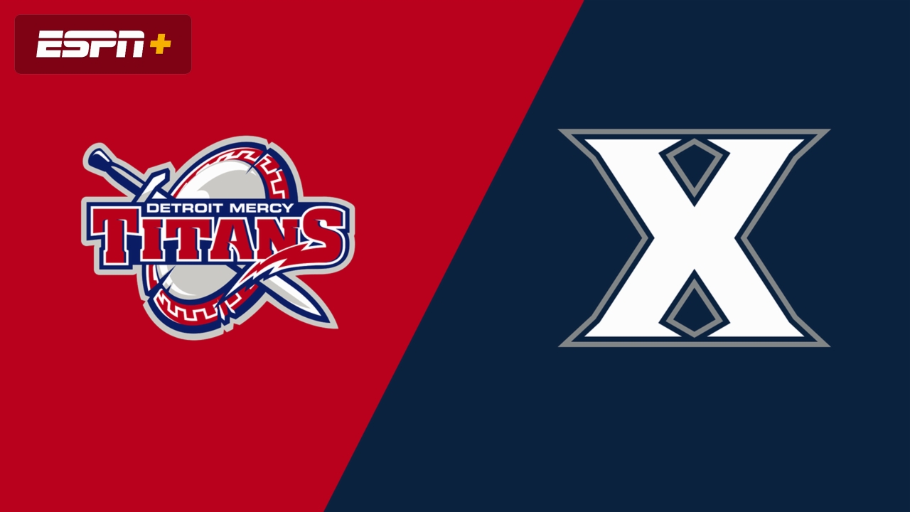 Detroit Mercy vs. Xavier