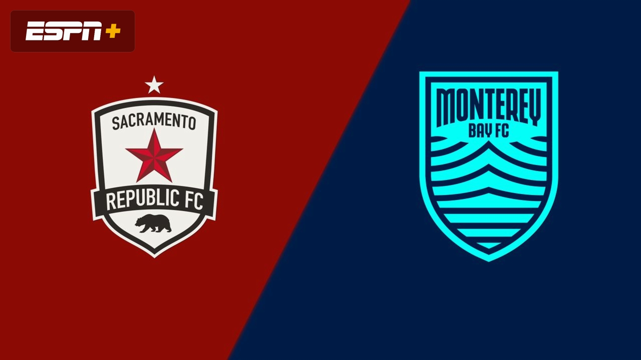 Sacramento Republic FC vs. Monterey Bay FC