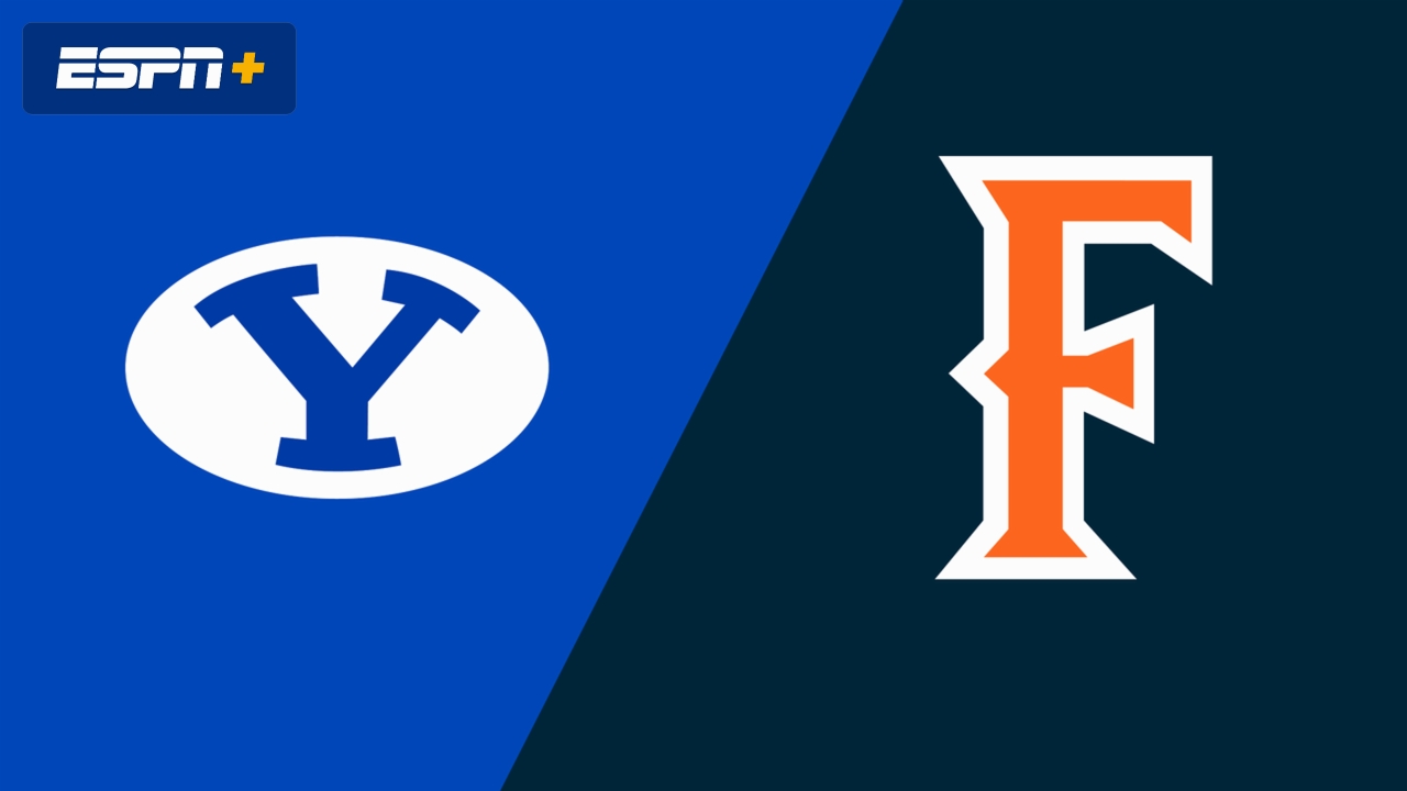 BYU vs. Cal State Fullerton