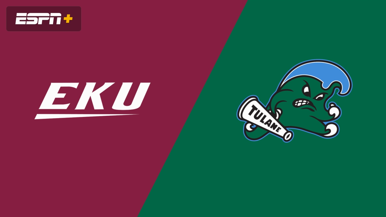 Eastern Kentucky vs. Tulane