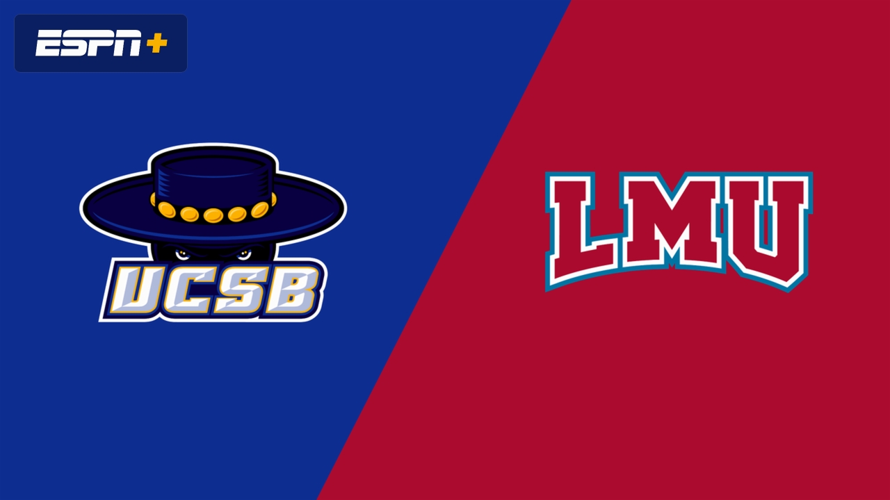 UC Santa Barbara vs. Loyola Marymount