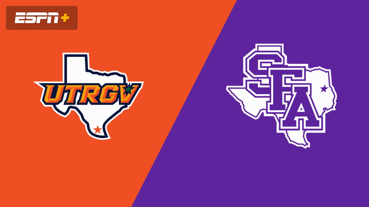 UT Rio Grande Valley vs. Stephen F. Austin