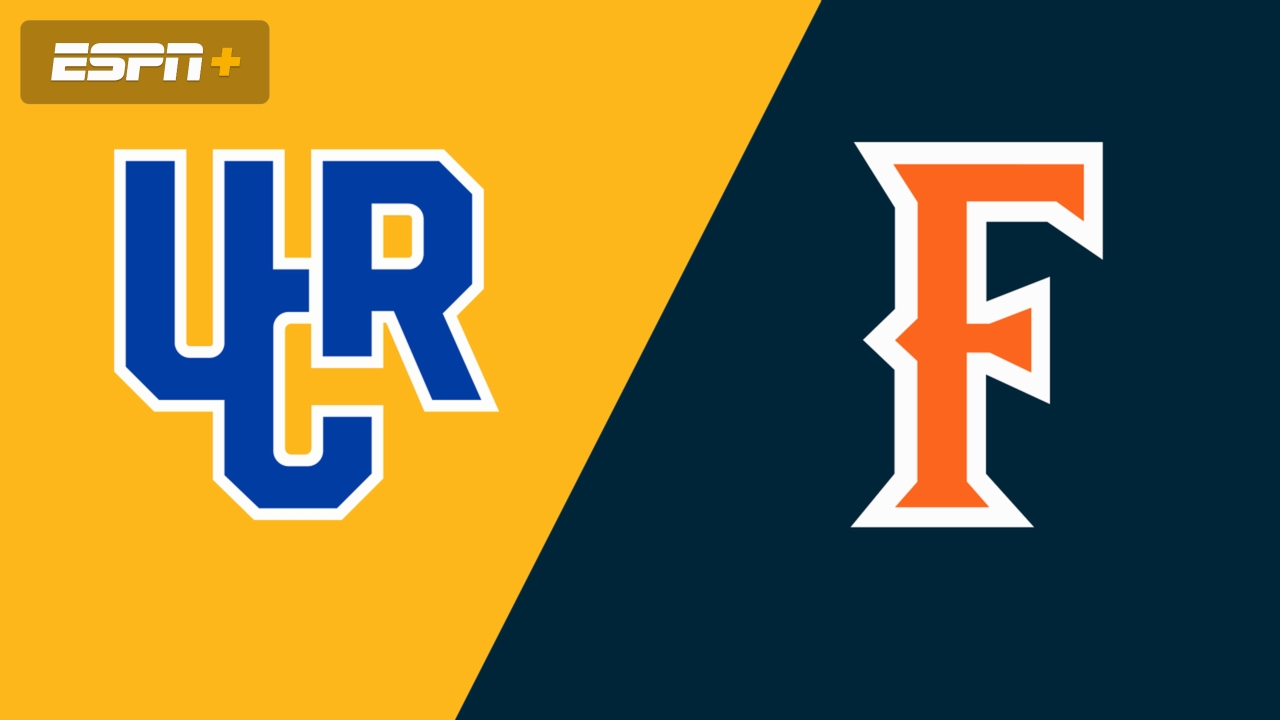 UC Riverside vs. Cal State Fullerton