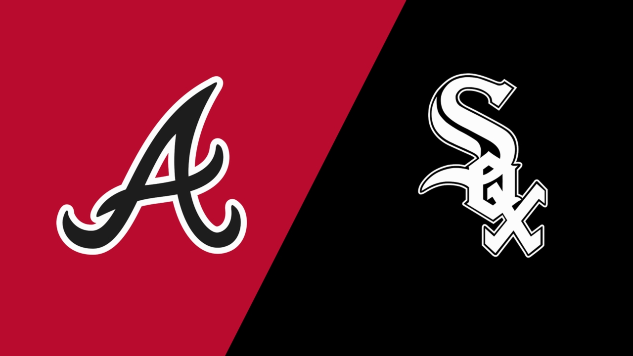 Atlanta Braves vs. Chicago White Sox