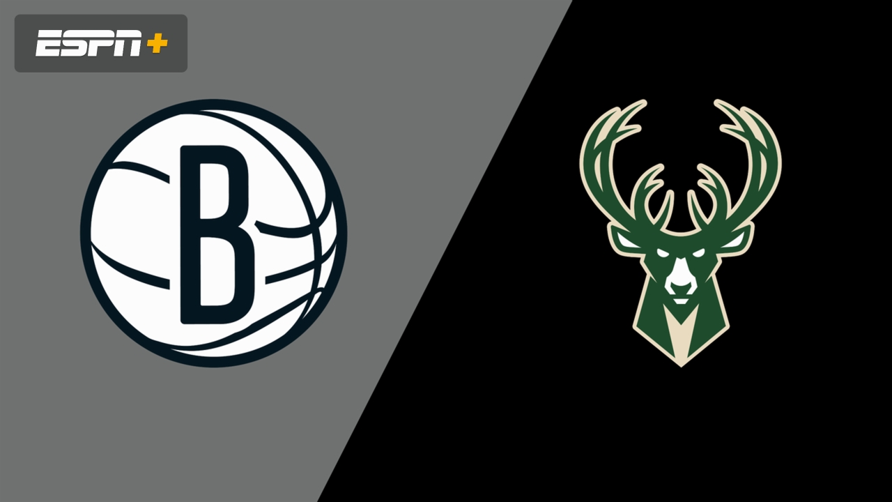 Brooklyn Nets vs. Milwaukee Bucks