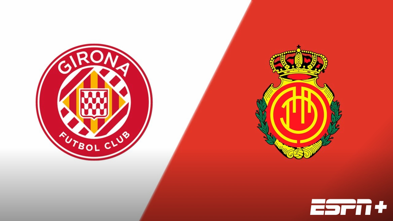 Girona FC vs. RCD Mallorca