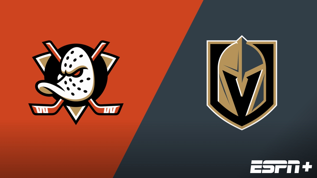 Anaheim Ducks vs. Vegas Golden Knights