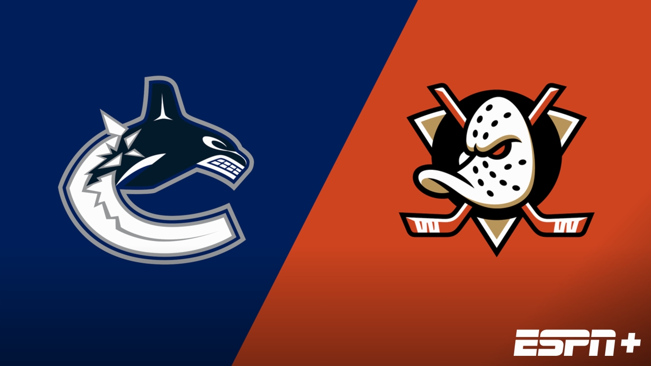 Vancouver Canucks vs. Anaheim Ducks