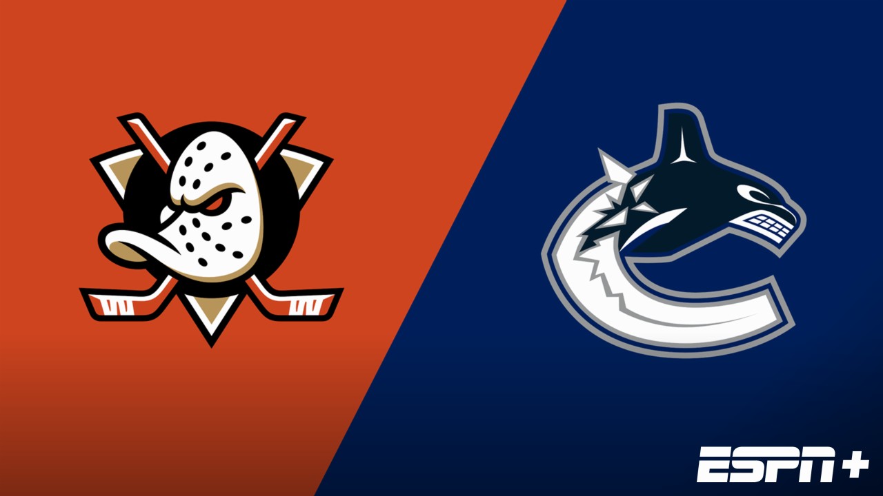 Anaheim Ducks vs. Vancouver Canucks
