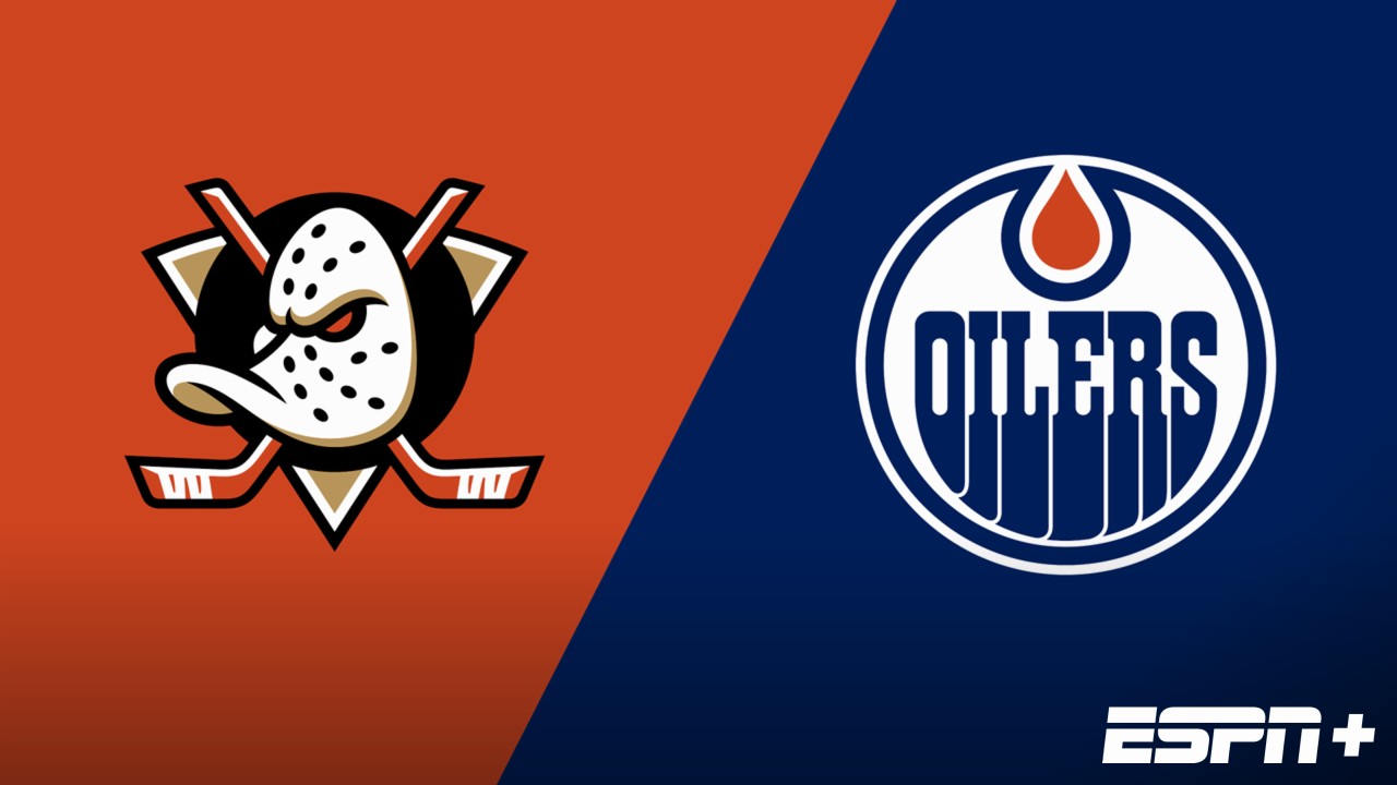 Anaheim Ducks vs. Edmonton Oilers