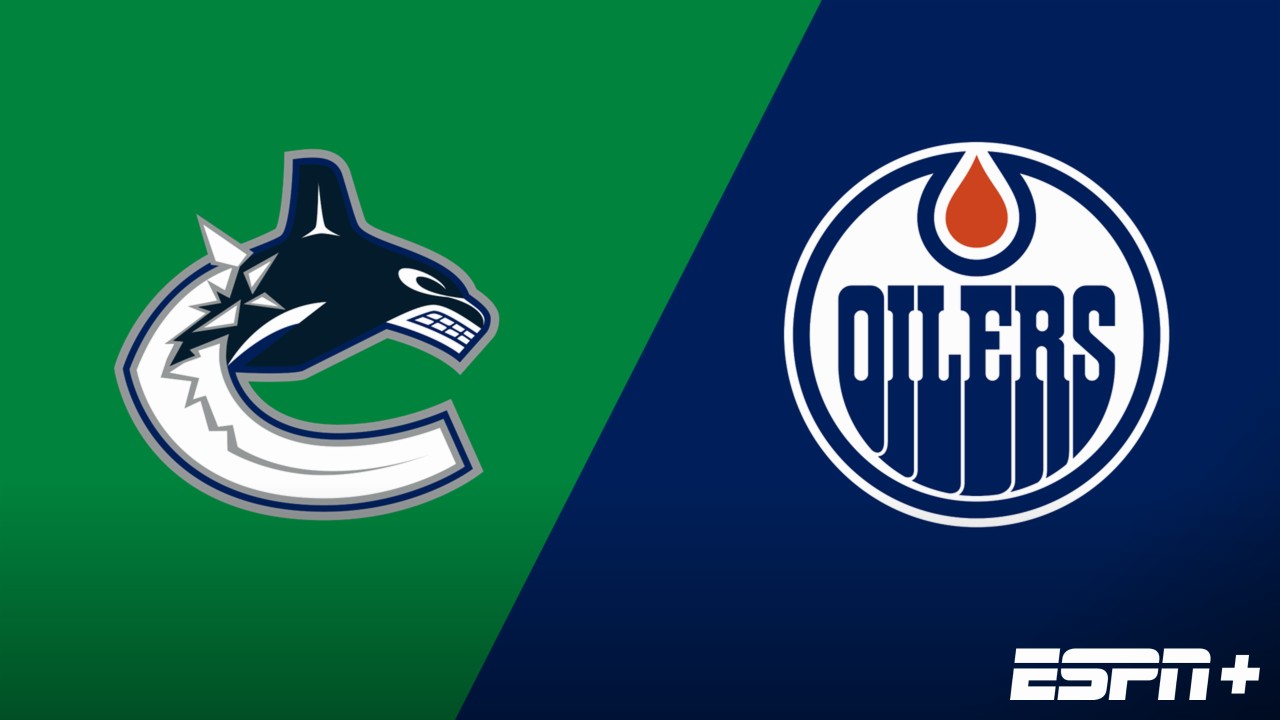 Vancouver Canucks vs. Edmonton Oilers