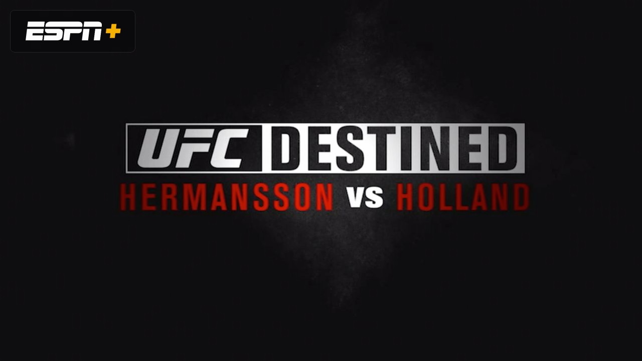 Destined: Hermanson vs Holland