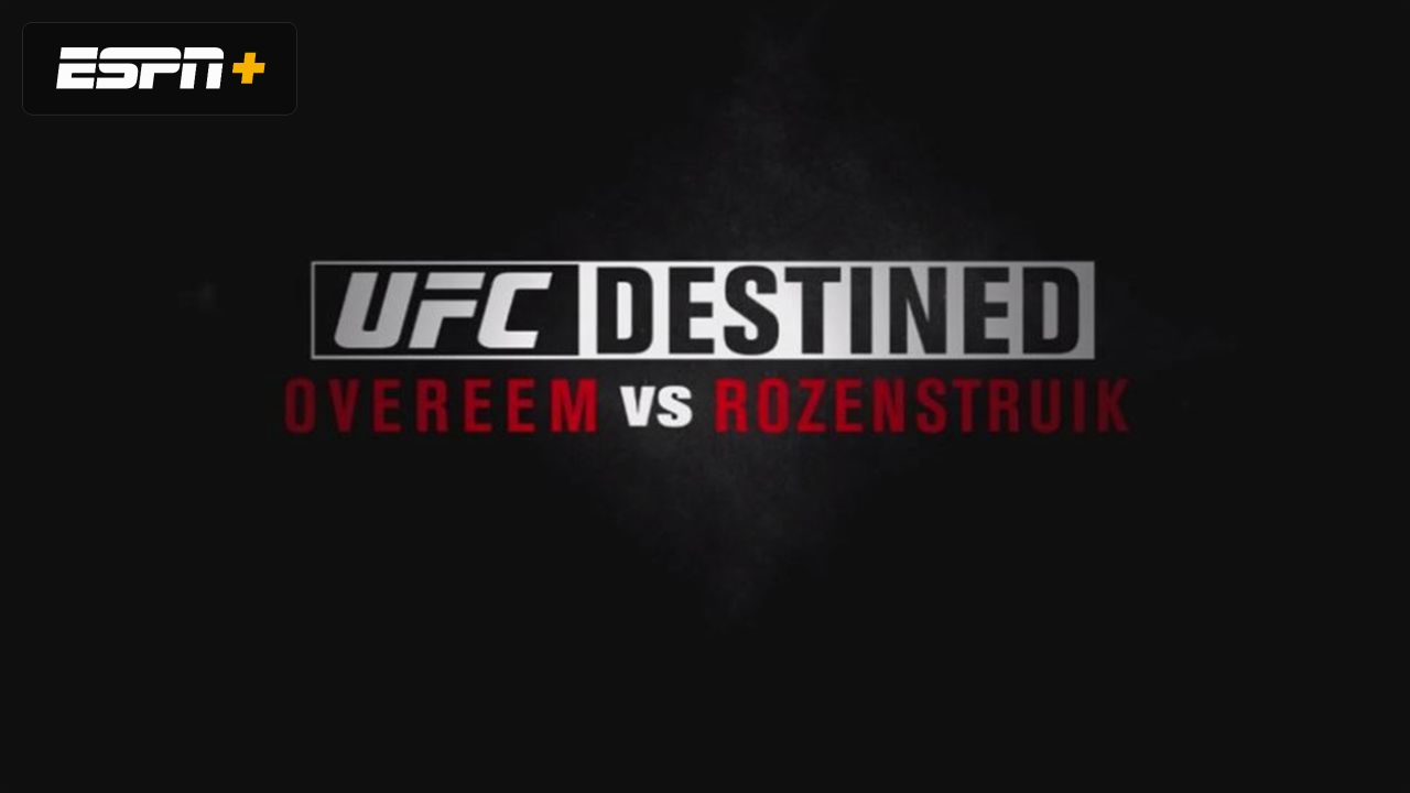 UFC Destined: Overeem vs. Rozenstruik (Part 1)